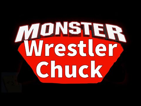 Chuck's Tall Tales Ep:3 Monster Wrestler Chuck