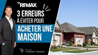 🎯 Les 3 ERREURS que je vois le PLUS chez les acheteurs en 2025! 🏡 | Vyncent Ledoux
