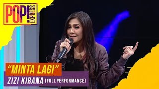Pop! Express : Zizi Kirana - Minta Lagi (Full Performance)