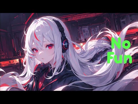 Nightcore ~ No fun