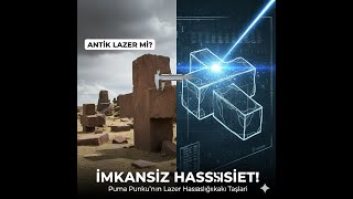 İmkansız Kesimler! 😱 Puma Punku'nun Lazer Hassaslığındaki Taşları