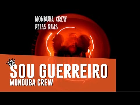 Monduba Crew - 13 - Sou Guerreiro (PELAS RUAS)
