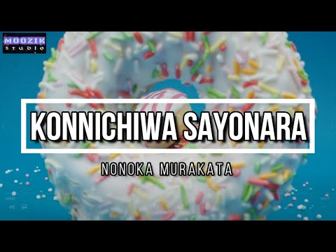 Konnichiwa Sayonara - Monoka Murakata (Lyrics Video)