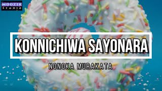 Konnichiwa Sayonara Monoka Murakata...