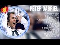 Peter Gabriel Greatest Hits Best Songs Of 80s 90s Old Music Hits Collection