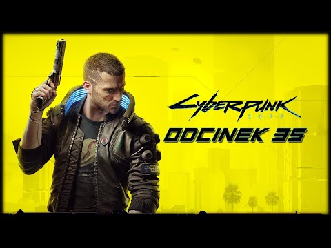 Cyberpunk 2077 - Odcinek 35