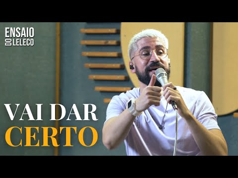 Vai Dar Certo - Leleco