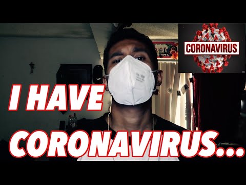 I HAVE CORONAVIRUS... My Experience With Covid-19