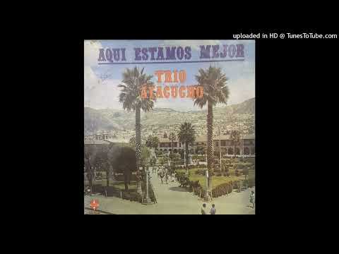 Trío Ayacucho-Aquí Estamos-Lado A