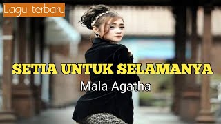 Download lagu setia untuk selamanya mala agatha - story wa dangdut koplo terbaru mp3