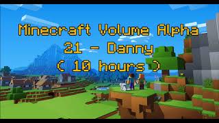 C418 - Danny ( Minecraft Volume Alpha 21 - Danny ) ( Hal 4 ) ( 10 hours )