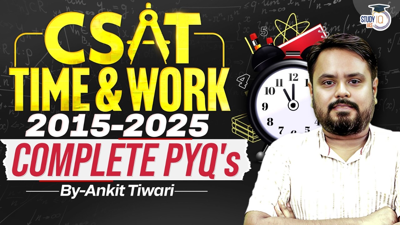 CSAT for UPSC Prelims 2026 | Time & Work PYQ's (2015-2025) Solution | StudyIQ IAS