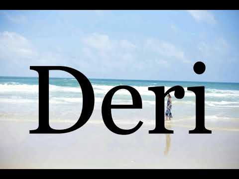 How To Pronounce Deri🌈🌈🌈🌈🌈🌈Pronunciation Of Deri