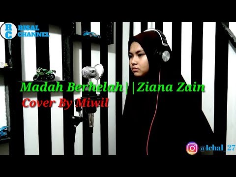 Madah Berhela||Ziana Zain Cover By MiwiL