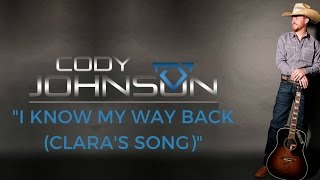 Cody Johnson: I Know My Way Back (Clara&#39;s Song) lyric video
