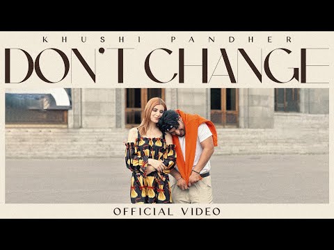 Don't change (Official Video) | Khushi Pandher | Jay B | C Town | Latest Punjabi Song 2024