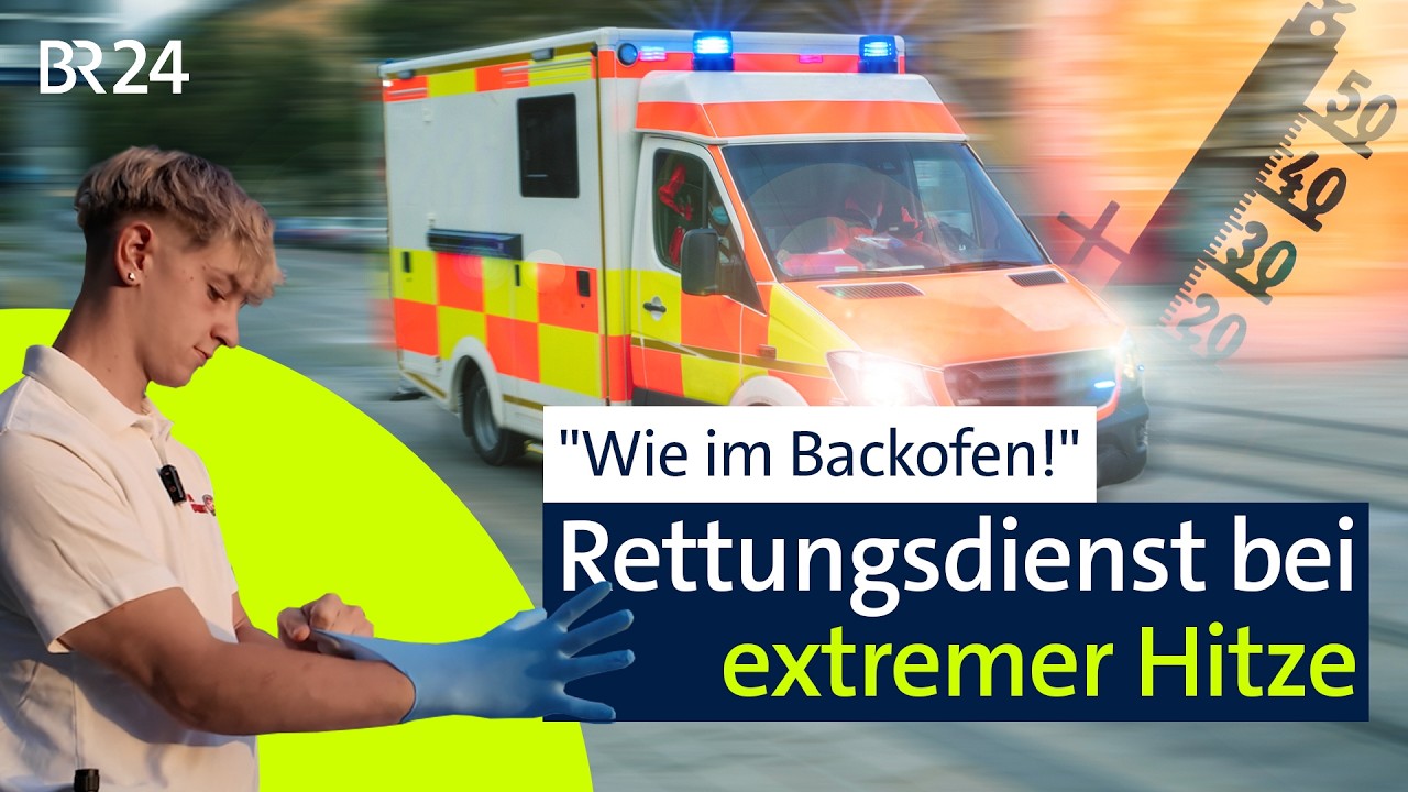 Leben retten bei extremer Hitze - Rettungskräfte im Hitzestress | BR24 vor Ort