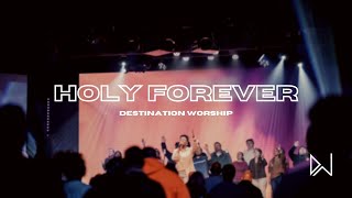 Holy Forever (LIVE) - Bethel Music cover - Destination Worship