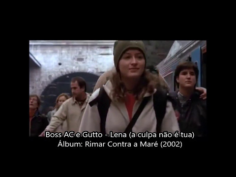 Boss AC com Gutto - Lena "a culpa não é tua" (com letra)