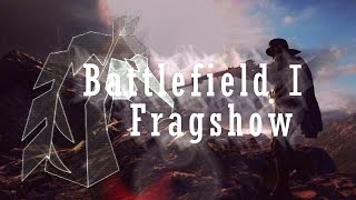 【BF1】Fragshow - EP1