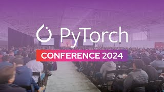PyTorch Conference 2024 Highlights