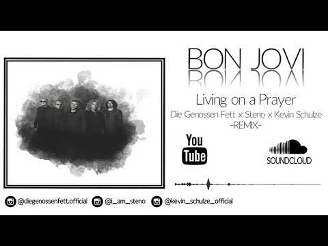 Bon Jovi - Living On A Prayer (Die Genossen Fett x Steno x Kevin Schulze Remix)