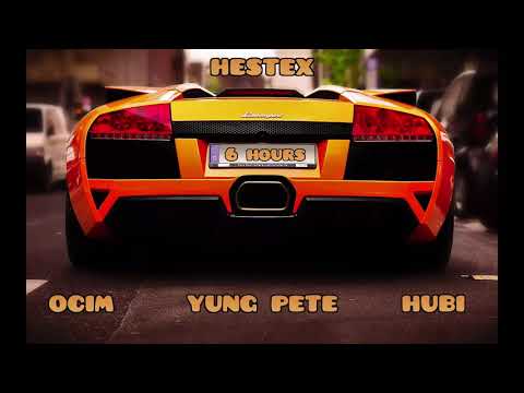 ocim x yung pete x hubi - 6 hours / prod. hestex