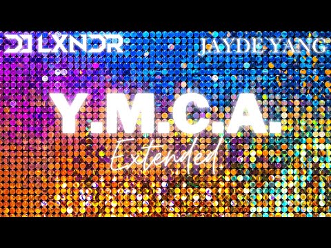 DJ LXNDR x Jayde Yang - Y.M.C.A. (Extended Version)