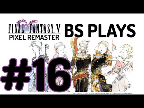 ★Final Fantasy V: Pixel Remaster - Part 16★