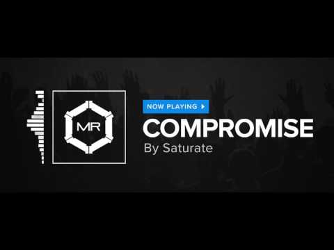 Saturate - Compromise [HD]