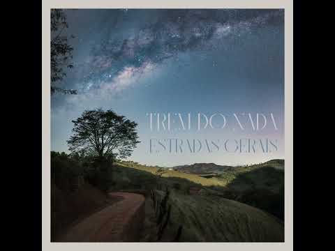 Trem do Nada Estradas Gerais song
