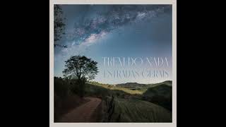 Trem do Nada Estradas Gerais song