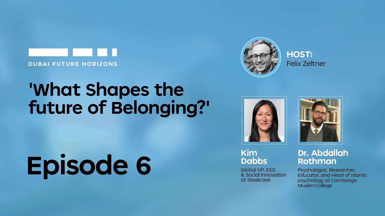 Dubai Future Horizons 6 | What Shapes the Future of Belongings?