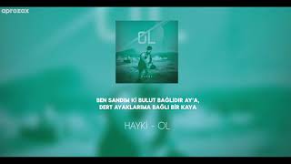 Hayki - Ol [Şarkı Sözleri]