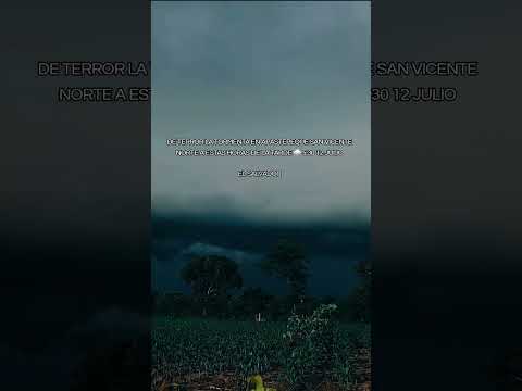 DE TERROR LA TORMENTA EN APASTEPEQUE SAN VICENTE NORTE  5.30 12 JULIOEL SALVADOR