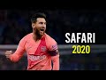 Lionel Messi - Safari | Skills & Goals | 2019/2020 | HD