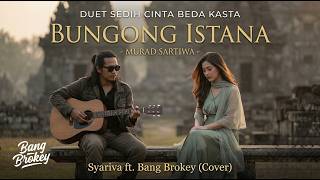 Download lagu DUET ACEH BIKIN NANGIS! Bungong Istana - Murad Sartiwa | Syariva ft Bang Brokey mp3