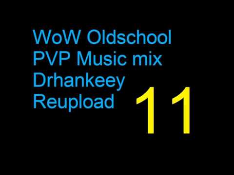WoW Oldschool PVP Music [Vol.11] Drhankeey REUPLOAD
