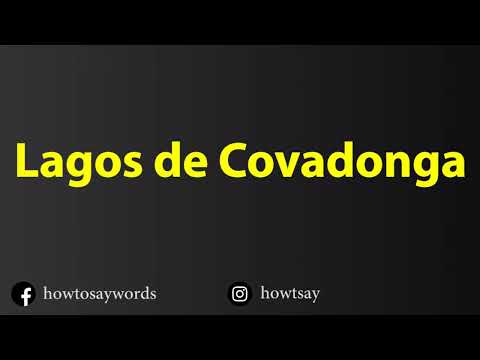 How To Pronounce Lagos de Covadonga