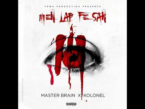 MASTEBRAiN X KOLONEL ''MEN LAP FÈ SAN"