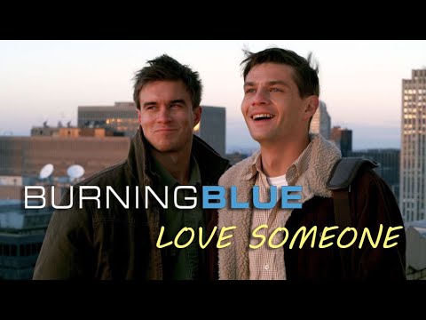 Love Someone (Burning Blue MV)