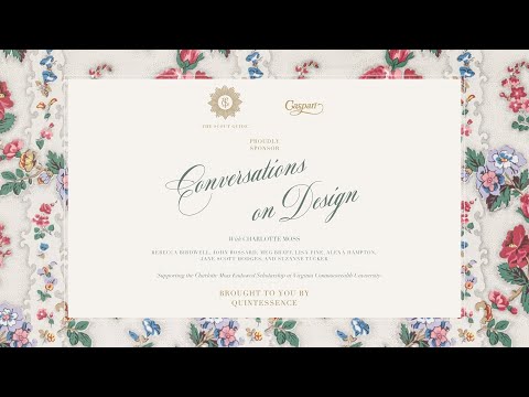 Conversations on Design with Charlotte Moss and guests.