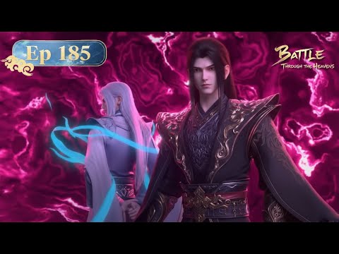 Battle Through the Heavens EP 185 | Xiao Yan Returns with Zi Yan — The Human Hall Purged