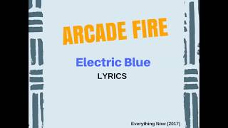 Arcade Fire  - Electric Blue  (Video Lyrics)