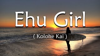 Ehu girl (Lyrics) - Kolohe kai