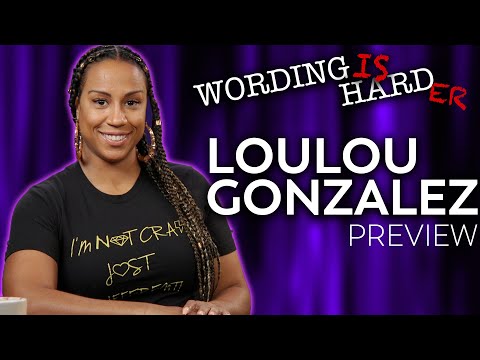 LouLou Gonzalez Sneak Peek! - Wording Is Harder!