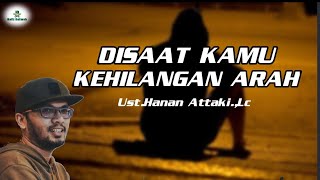 Download lagu DISAAT KAMU KEHILANGAN ARAH.||.Ust.Hanan Attaki.,Lc mp3