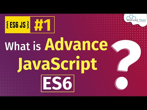 What is ECMAScript ES6 Why You Should Learn it Hindi Part 1 WsCube Tech