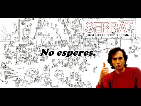 Joan Manuel #Serrat - No esperes - Del albúm Cada loco con su tema. (1983)