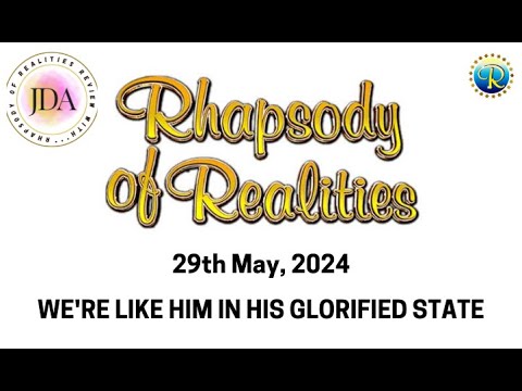 Rhapsody of Realities Daily Review with JDA - 29th May, 2024 | We're Like Him in His Glorified State